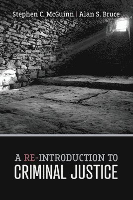 Re-Introduction to Criminal Justice