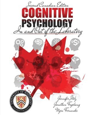 Jennifer Stolz, Jonathan Fugelsang, Myra Fernandes, Stolz Jennifer, Fugelsang Jonathan, Stolz et al, - Cognitive Psychology: In and Out of the Laboratory, Häftad