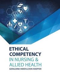 bokomslag Ethical Competency in Nursing and Allied Health