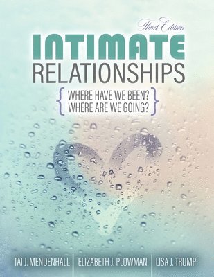 Intimate Relationships: Where Have We Been? Where Are We Going? 1