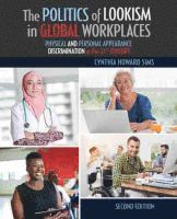 The Politics of Lookism in Global Workplaces: Physical and Personal Appearance Discrimination in the 21st Century 1