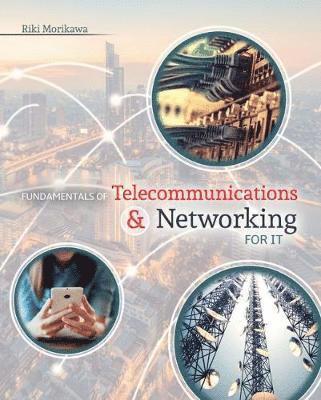 bokomslag Fundamentals of Telecommunications and Networking for IT