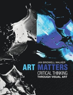 Art Matters: Critical Thinking Through Visual Arts 1