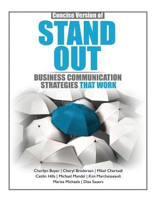 Concise Version of Stand Out: Business Communication Strategies that Work 1