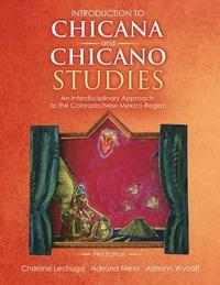 bokomslag Introduction to Chicana and Chicano Studies: An Interdisciplinary Approach to the Colorado/New Mexico Region