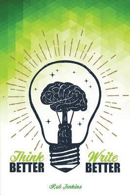 Robin Jenkins - Think Better, Write Better, Häftad