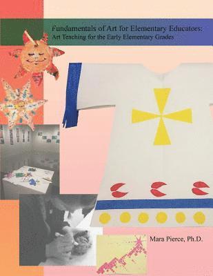 bokomslag Fundamentals of Art for Elementary Educators