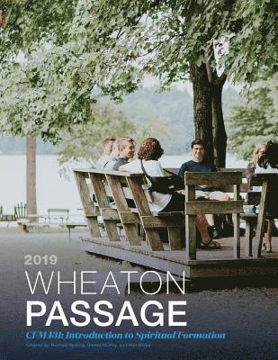 Wheaton Passage: CFM 131: Introduction to Spiritual Formation 1