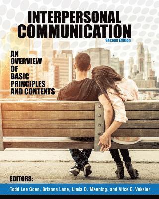 Interpersonal Communication: An Overview of Basic Principles and Contexts 1