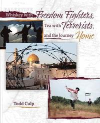 bokomslag Whiskey with Freedom Fighters, Tea with Terrorists, and the Journey Home