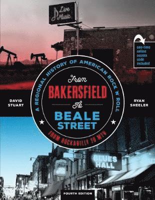 From Bakersfield to Beale Street: A Regional History of American Rock 'n Roll from Rockabilly to MTV 1