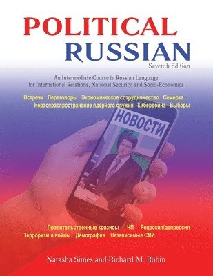 Political Russian: An Intermediate Course in Russian Language for International Relations, National Security and Socio-Economics 1