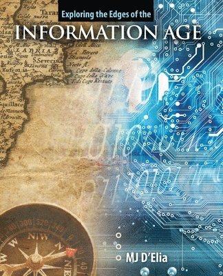 Matthew-Jim 'Mj' D'elia, D'Elia, - Exploring the Edges of the Information Age, Häftad