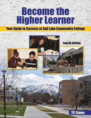 bokomslag Become the Higher Learner: Your Guide to Success at Salt Lake Community College