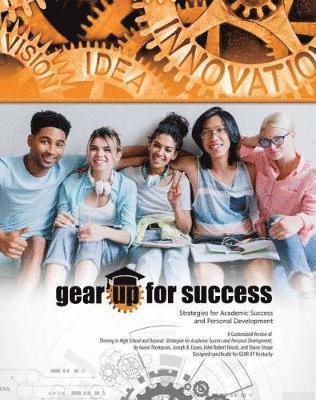 Aaron Thompson, Joseph B. Cuseo, John Roush, Shane Shope - Gear Up for Success: Strategies for Academic Success and Personal Development, Häftad