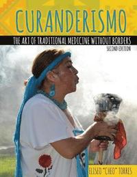 bokomslag Curanderismo: The Art of Traditional Medicine without Borders