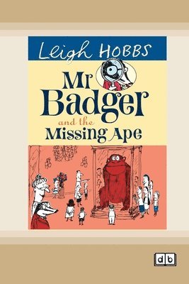 Leigh Hobbs - Mr Badger and the Missing Ape, Häftad