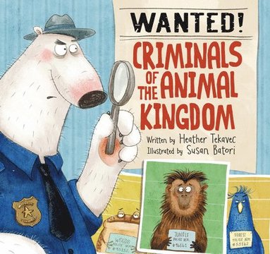bokomslag Wanted! Criminals Of The Animal Kingdom