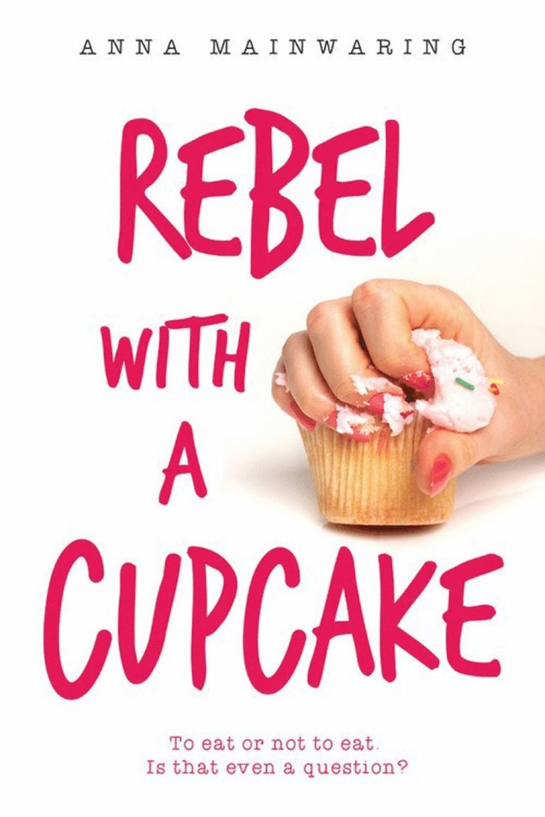 Anna Mainwaring - Rebel with a Cupcake, Häftad