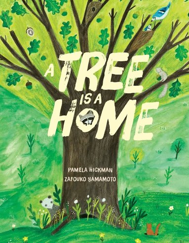 Pamela Hickman - Tree Is a Home, Inbunden