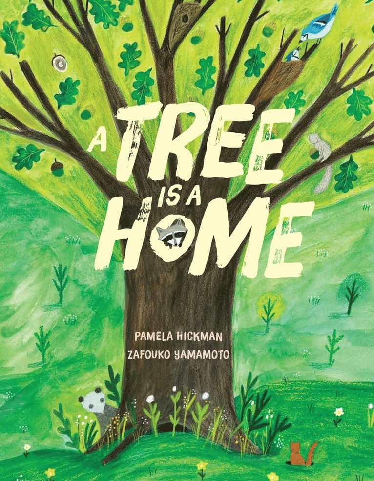 Pamela Hickman - Tree Is a Home, Inbunden