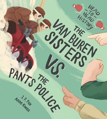 The Van Buren Sisters vs. the Pants Police 1