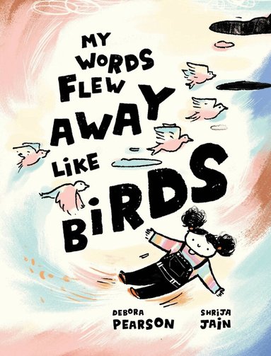 Debora Pearson - My Words Flew Away Like Birds, Inbunden