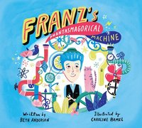 bokomslag Franz's Phantasmagorical Machine