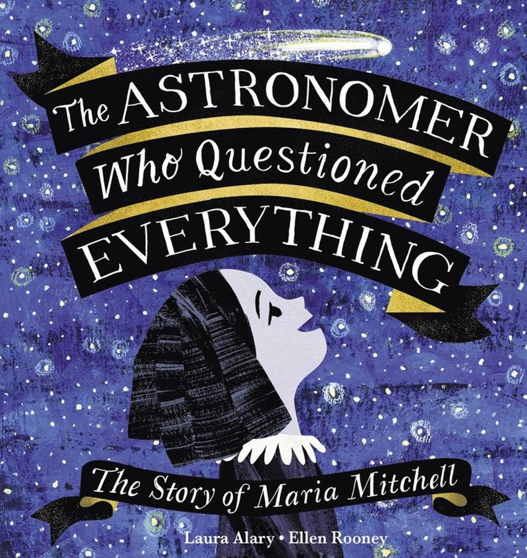 Laura Alary - Astronomer Who Questioned Everything, Inbunden