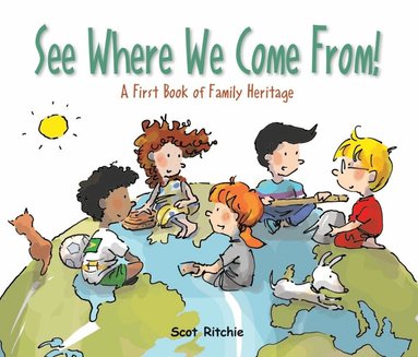 Scot Ritchie - See Where We Come From!, Inbunden