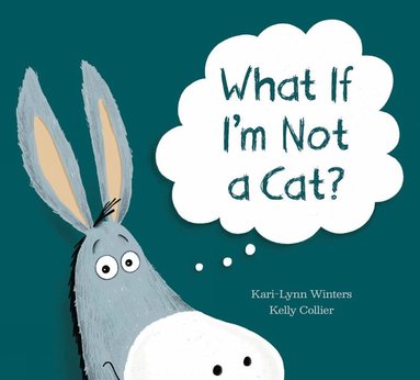 Kari-Lynn Winters - What If I'm Not A Cat?, Inbunden