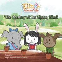 bokomslag Elinor Wonders Why: The Mystery Of The Zigzag Plant