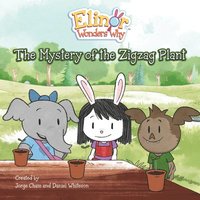 bokomslag Elinor Wonders Why: The Mystery of the Zigzag Plant