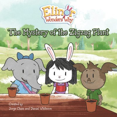 Elinor Wonders Why: The Mystery of the Zigzag Plant 1