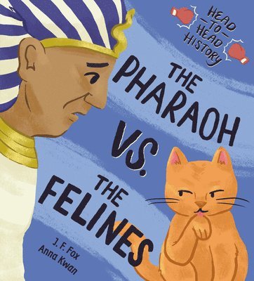 The Pharaoh vs. the Felines 1