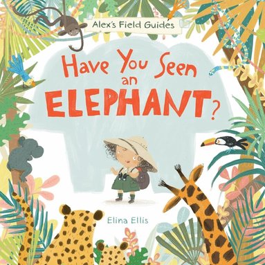 Elina Ellis - Have You Seen an Elephant?, Inbunden