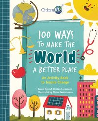 bokomslag 100 Ways to Make the World a Better Place: An Activity Book to Inspire Change