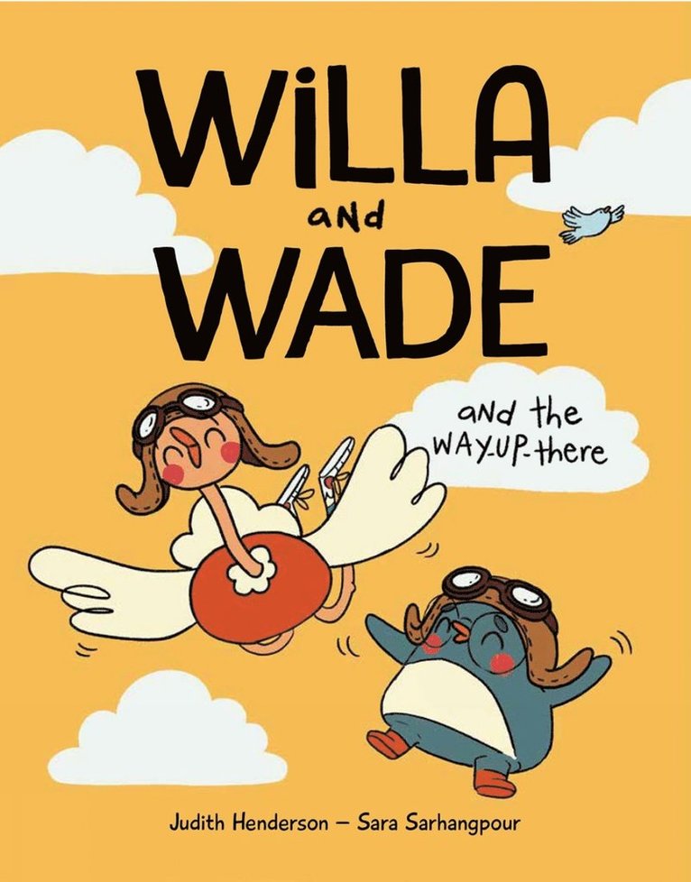 Judith Henderson - Willa and Wade and the Way-Up-There, Inbunden