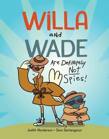 Judith Henderson - Willa and Wade Are Definitely Not Spies, Inbunden