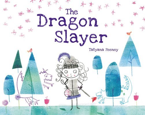 Tatyana Feeney - Dragon Slayer, Inbunden