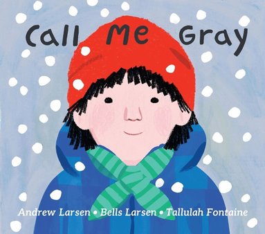 Andrew Larsen, Bells Larsen - Call Me Gray, Inbunden