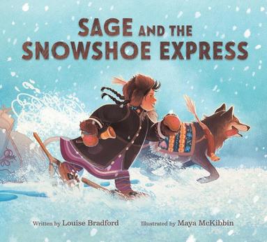 Louise Bradford - Sage and the Snowshoe Express, Inbunden
