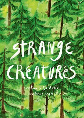 Cristina Sitja Rubio, Cristóbal León - Strange Creatures, Inbunden