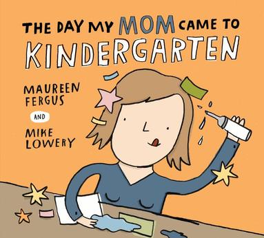 Maureen Fergus - Day My Mom Came to Kindergarten, Häftad