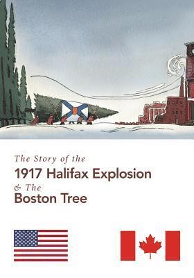 bokomslag The Story of the 1917 Halifax Explosion and the Boston Tree