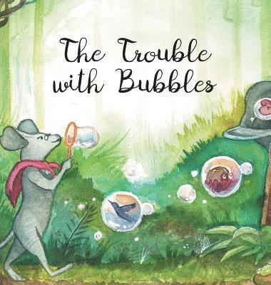 Trouble with Bubbles
