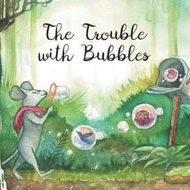 bokomslag The Trouble with Bubbles