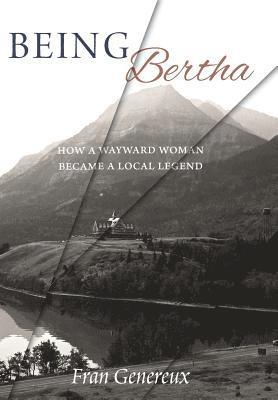 Fran Genereux - Being Bertha, Inbunden