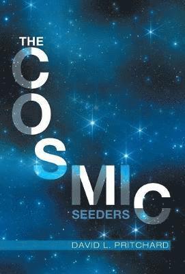 David L Pritchard, David L. Pritchard - Cosmic Seeders, Inbunden