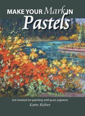 Karin Richter - Make Your Mark in Pastels, Inbunden